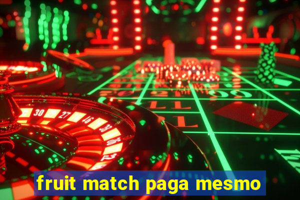 fruit match paga mesmo